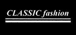 Заявка на торговельну марку № 2002064987: classic fashion