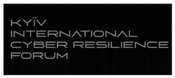 Заявка на торговельну марку № m202516993: kyїv; kyiv international cyber resilience forum