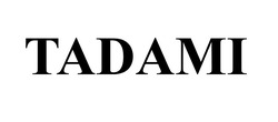 Заявка на торговельну марку № m202521792: tadami