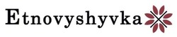 Заявка на торговельну марку № m202506991: etnovyshyvka