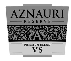 Заявка на торговельну марку № m202104186: aznauri reserve; premium blend; vs; а