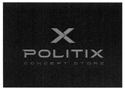 Свідоцтво торговельну марку № 186540 (заявка m201303896): х; politix; concept store