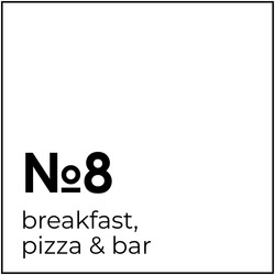Заявка на торговельну марку № m202519365: №8 breakfast, pizza&bar