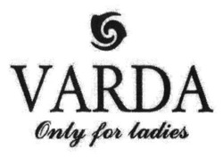 Свідоцтво торговельну марку № 212021 (заявка m201503248): varda; only for ladies