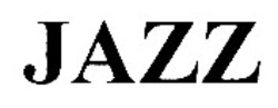 Свідоцтво торговельну марку № 77494 (заявка m200513999): jazz
