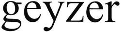 Свідоцтво торговельну марку № 208354 (заявка m201518849): geyzer