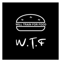 Заявка на торговельну марку № m202524260: w.t.f will train for food
