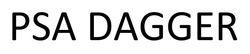 Заявка на торговельну марку № m202609328: psa dagger