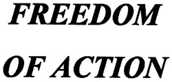 Заявка на торговельну марку № m200715411: freedom of action