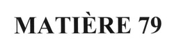 Свідоцтво торговельну марку № 219578 (заявка m201610538): matiere 79