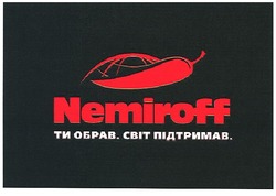 Свідоцтво торговельну марку № 116142 (заявка m200808774): nemiroff; ти обрав.світ підтримав.