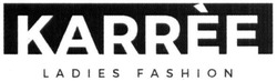 Свідоцтво торговельну марку № 225815 (заявка m201522611): karree; ladies fashion