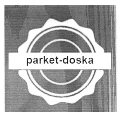 Заявка на торговельну марку № m201512601: parket-doska