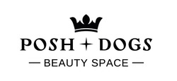Заявка на торговельну марку № m202515172: +; posh dogs beauty space