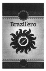 Свідоцтво торговельну марку № 224138 (заявка m201508403): brazil'ero; brazilero