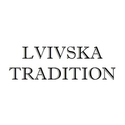 Заявка на торговельну марку № m201516128: lvivska tradition