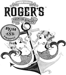 Свідоцтво торговельну марку № 204388 (заявка m201323054): roger's; rogers; rum&tropic; premium quality; est 2013