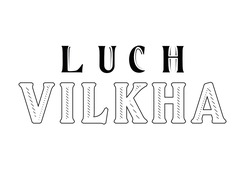 Заявка на торговельну марку № m202413414: luch vilkha