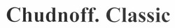 Свідоцтво торговельну марку № 183370 (заявка m201214919): chudnoff. classic