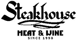 Заявка на торговельну марку № 2003021486: steakhouse; meat & wine; meat wine; since 1998