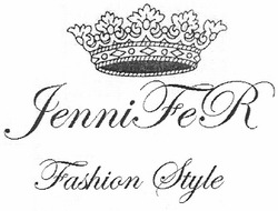 Заявка на торговельну марку № m201109833: jenni fer fashion style; jennifer