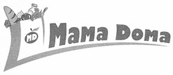 Заявка на торговельну марку № m201107743: mama doma; мама дома; мд; md