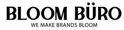 Заявка на торговельну марку № m202509880: we make brands bloom; bloom buro