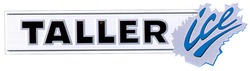 Свідоцтво торговельну марку № 41516 (заявка 2002053795): taller ice; ісе