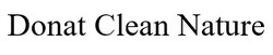 Свідоцтво торговельну марку № 338771 (заявка m202110050): donat clean nature