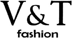 Свідоцтво торговельну марку № 86570 (заявка m200612850): v&t; vt; fashion