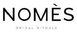 Заявка на торговельну марку № m202511619: nomes bridal rituals