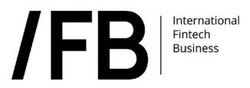 Заявка на торговельну марку № m202522493: international fintech business; ifb