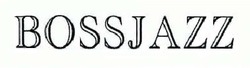 Свідоцтво торговельну марку № 268233 (заявка m201722076): bossjazz; boss jazz