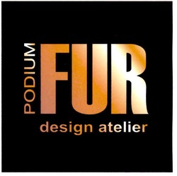 Свідоцтво торговельну марку № 125721 (заявка m200913871): podium fur design atelier