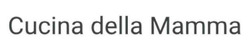 Заявка на торговельну марку № m202516564: cucina della mamma