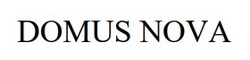 Заявка на торговельну марку № m202608647: domus nova