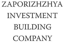 Свідоцтво торговельну марку № 107974 (заявка m200722839): zaporizhzhya investment building company