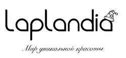 Свідоцтво торговельну марку № 312123 (заявка m201927161): laplandia; мир уникальной красоты