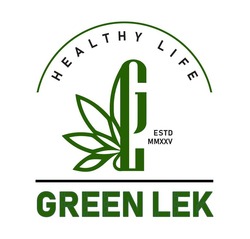 Заявка на торговельну марку № m202421998: healthy life; estd mmxxv; gl; green lek