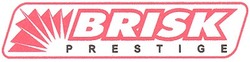 Свідоцтво торговельну марку № 42642 (заявка 2002108255): brisk; prestige