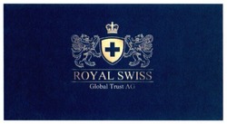 Заявка на торговельну марку № m201628605: royal swiss; global trust ag