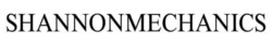 Заявка на торговельну марку № m202519488: shannonmechanics