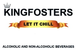 Заявка на торговельну марку № m201613647: kingfosters; let it chill; alcoholic and non-alcoholic beverages