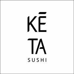 Заявка на торговельну марку № m202421749: ke ta sushi; keta sushi; ке та; кета