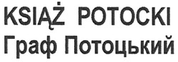 Заявка на торговельну марку № m200907441: ksiaz potocki; граф потоцький