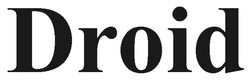 Заявка на торговельну марку № m202508211: droid