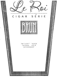 Заявка на торговельну марку № m201106414: le roi cigar serie brun; тм leroi лерой сигарна серія коричневий