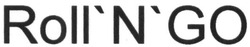 Свідоцтво торговельну марку № 233407 (заявка m201704794): roll'n'go; rollngo