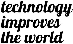 Свідоцтво торговельну марку № 197161 (заявка m201310932): technology improves the world
