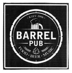Заявка на торговельну марку № m201520005: barrel pub; kiev 2006; food beer music